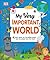 My Very Important World: For Little Learners who want to Know about the World (My Very Important Encyclopedias)