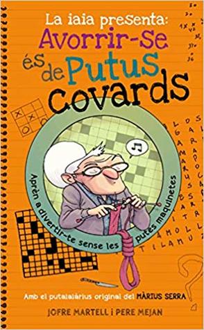 La iaia presenta: Avorrir-se és de putus covards
