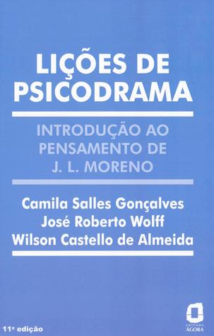 Lições de psicodrama: introdução ao pensamento de J.L. Moreno