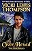 Over Hexed (The Hex Series Book 1)