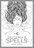 The Little Book Of Spells: A Beginner’s Guide to White Witchcraft
