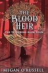 The Blood Heir by Megan O'Russell The Blood Heir by Megan O'Russell