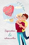 Séparation & retrouvailles: Intégrale d'histoires courtes (French Edition)