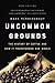Uncommon Grounds: The Histo...