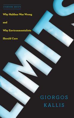 Limits: Why Malthus Was Wrong and Why Environmentalists Should Care (Paperback)