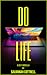 Do Life: a Sci-Fi Novella