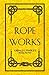 Rope Works