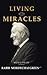 Living with Miracles: Memoi...