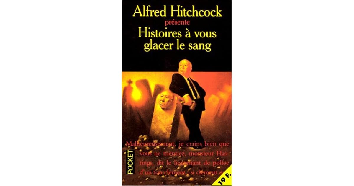 Destination Horreur 9 Histoires à Vous Glacer Le Sang Histoires à vous glacer le sang by Alfred Hitchcock