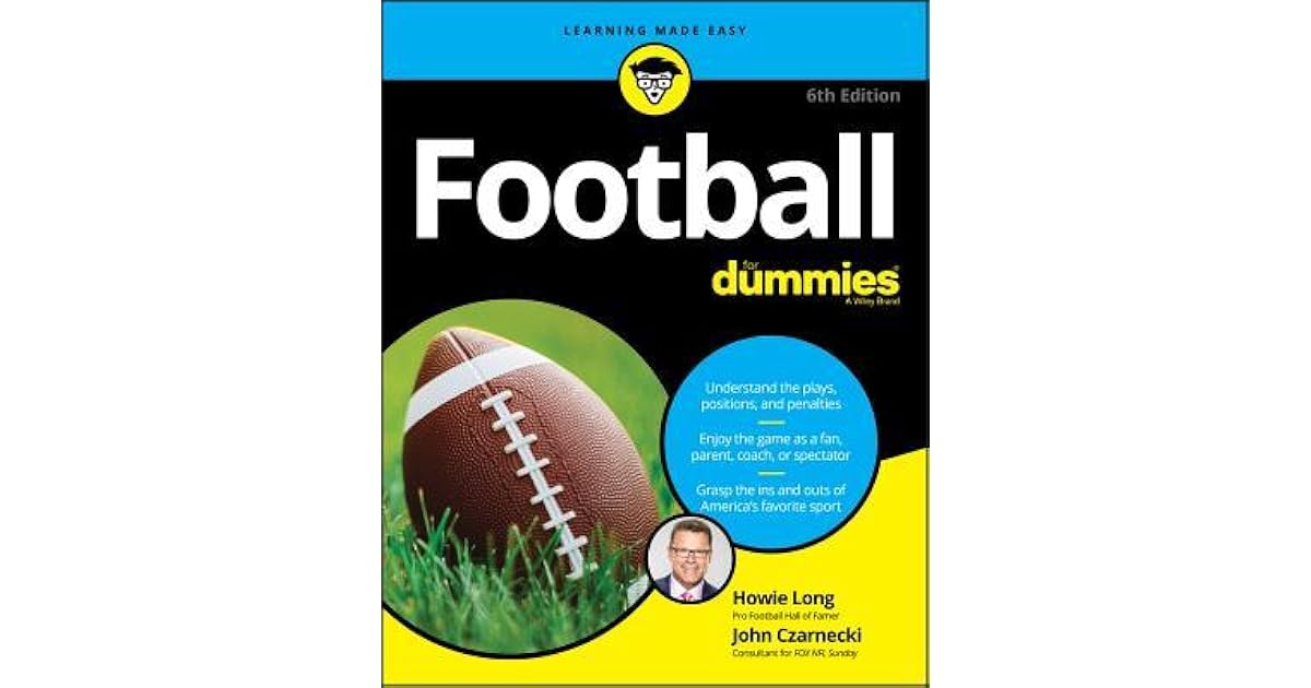 Football For Dummies, 6th Edition by Howie Long