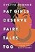 Fat Girls Deserve Fairy Tal...
