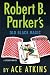 Robert B. Parker's Old Black Magic by Ace Atkins