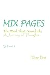 Mix Pages: The Wind That Found Ink: A Journey of Thoughts Volume 1 Mix Pages: The Wind That Found Ink: A Journey of Thoughts Volume 1
