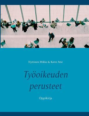 Työoikeuden perusteet: Oppikirja (Finnish Edition)
