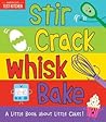 Stir Crack Whisk Bake by America's Test Kitchen Kids
