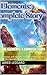 The Elements: A Complete Story: Premium and complete reference/information on the elements of the Periodic Table