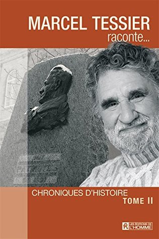Marcel Tessier raconte - Tome 2 (NON CLASSE) (French Edition)