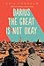 Darius the Great Is Not Okay
