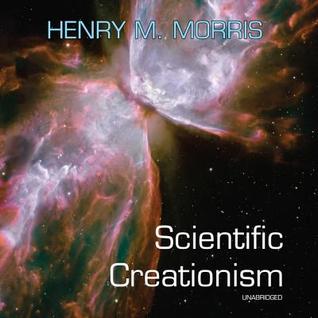 Scientific Creationism Lib/E by Henry M. Morris