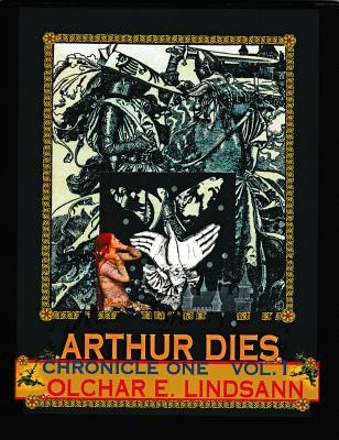 Arthur Dies: Chronicle One, Vol. 1