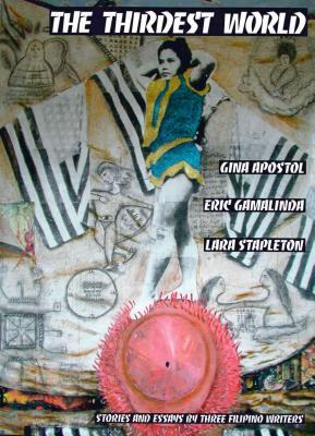 The Thirdest World: Stories and Essays by Three Filipino Writers (Paperback)