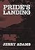 Pride’s Landing by Jerry  Adams