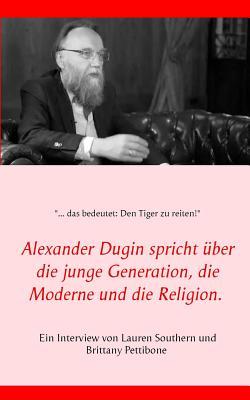 Alexander Dugin spricht über die junge Generation, die Moderne und die Religion.: Ein Interview von Lauren Southern und Brittany Pettibone