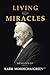 LIVING WITH MIRACLES: MEMOI...