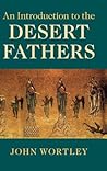 An Introduction to the Desert Fathers