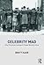 Celebrity Mad by Brett Kahr