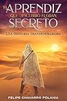 El aprendiz que descubrió el gran secreto: Una historia transformadora (La Gran Cruzada Universal) (Spanish Edition)