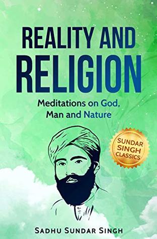 Sadhu Sundar Singh: Reality and Religion (Sundar Singh Classics 2)