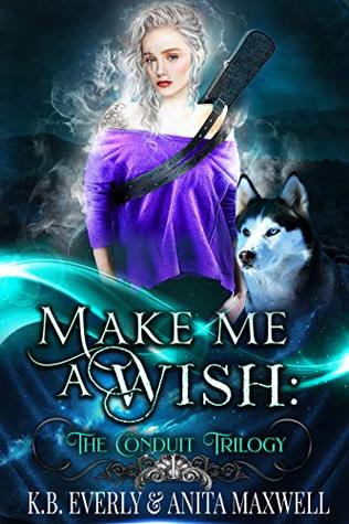 Make Me a Wish (The Conduit Trilogy, #1)