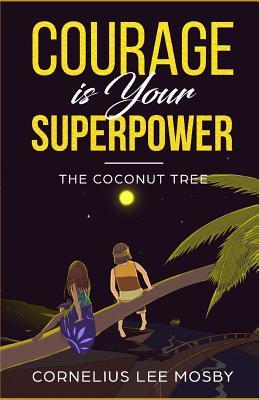 Courage is Your Superpower: The Coconut Tree