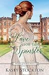 Love for the Spinster by Kasey Stockton