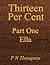 Thirteen Per Cent: Part One Ella