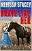 Brave Like Her: A Western Adventure