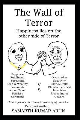 The Wall of Terror: Happiness lies on the other side of Fear (Paperback)