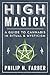 High Magick: A Guide to Cannabis in Ritual & Mysticism