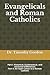 Evangelicals and Roman Cath...
