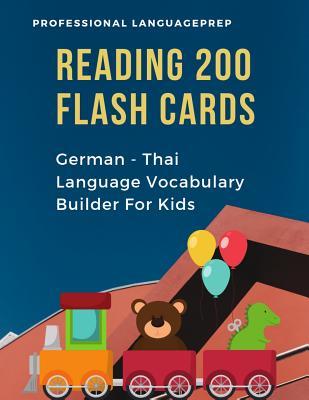 Reading 200 Flash Cards German - Thai Language Vocabulary Builder For Kids: Practice Basic Sight Words list activities books to improve reading skills with pictures dictionary games for babies, toddlers, preschool, kindergarten and 1st, 2nd, 3rd grade.