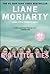Big Little Lies by Liane Moriarty Big Little Lies by Liane Moriarty