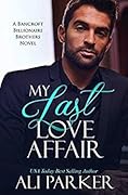 My Last Love Affair (Bancroft Billionaire Brothers, #1)