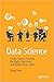 Data Science: Create Teams That Ask the Right Questions and Deliver Real Value