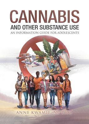 Cannabis And Other Substance Use: An Information Guide For Adolescents