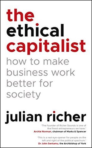 The Ethical Capitalist: How to Make Business Work Better for Society (ebook)