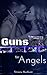 Guns For Angels