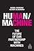 Human / Machine by Daniel Newman Human / Machine by Daniel Newman