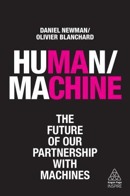 Human / Machine: The Future of Our Partnership With Machines (Kogan Page Inspire)