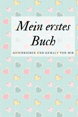 Mein erstes Buch geschrieben und gemalt von mir: das Schreibbuch für Kinder mit Platz für die eigene Zeichnung dazu (German Edition)